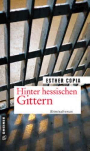 Hinter hessischen Gittern de Esther Copia