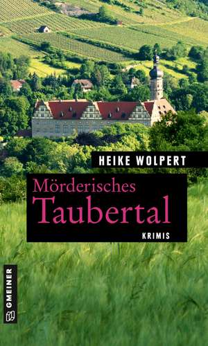 Mörderisches Taubertal de Heike Wolpert