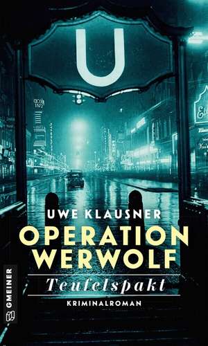 Operation Werwolf - Teufelspakt de Uwe Klausner