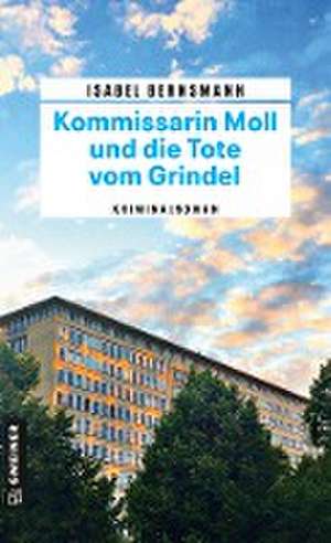 Kommissarin Moll und die Tote vom Grindel de Isabel Bernsmann