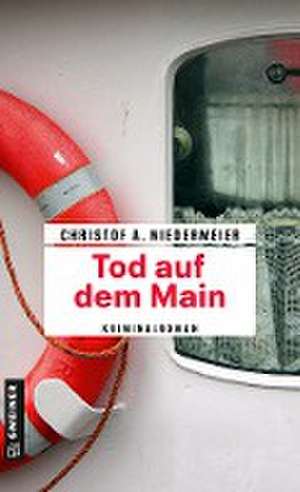 Tod auf dem Main de Christof A. Niedermeier