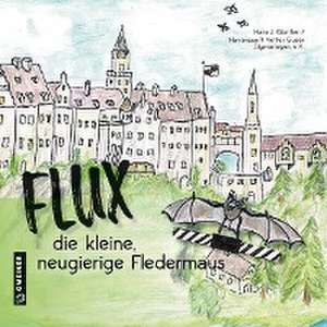 Flux, die neugierige, kleine Fledermaus de Hans J. Günther