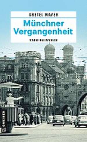 Münchner Vergangenheit de Gretel Mayer