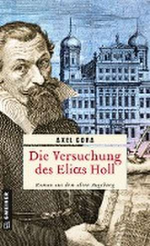 Die Versuchung des Elias Holl de Axel Gora