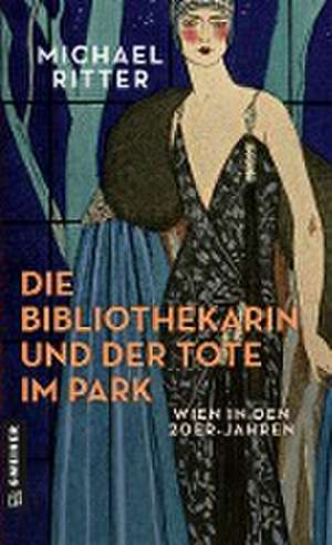 Die Bibliothekarin und der Tote im Park de Michael Ritter