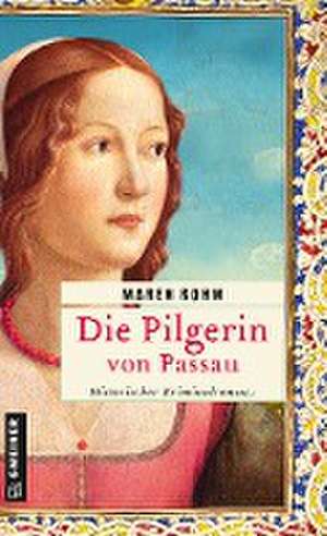 Die Pilgerin von Passau de Maren Bohm