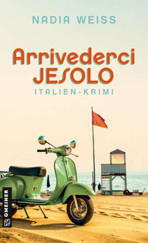 Arrivederci Jesolo de Nadia Weiss