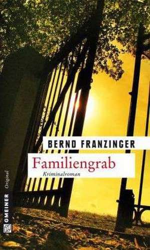 Familiengrab de Bernd Franzinger