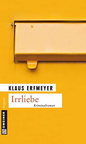 Irrliebe de Klaus Erfmeyer