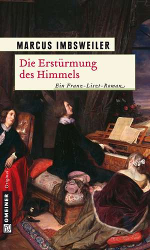 Die Erstürmung des Himmels de Marcus Imbsweiler