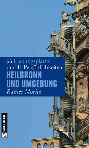 Heilbronn und Umgebung de Rainer Moritz