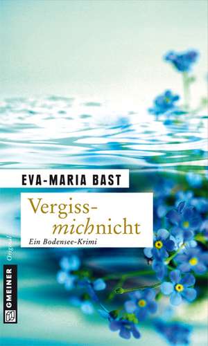 Vergissmichnicht de Eva-Maria Bast