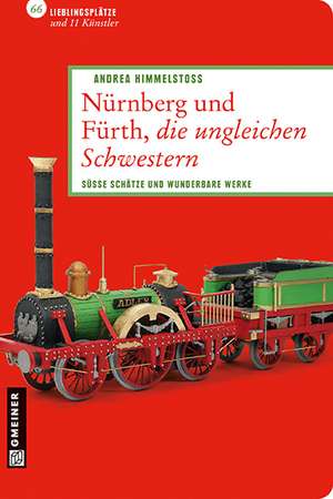 Nürnberg und Fürth, die ungleichen Schwestern de Andrea Himmelstoß