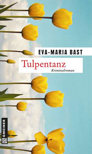 Tulpentanz de Eva-Maria Bast