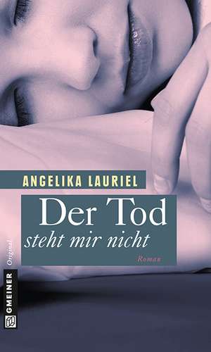 Der Tod steht mir nicht de Angelika Lauriel