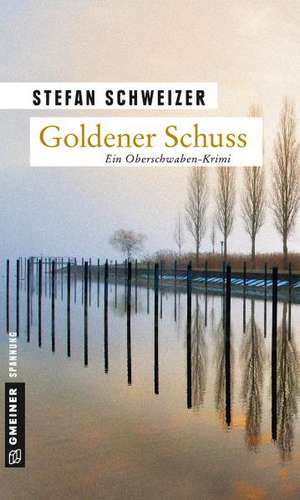 Goldener Schuss de Stefan Schweizer