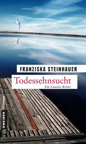 Todessehnsucht de Franziska Steinhauer