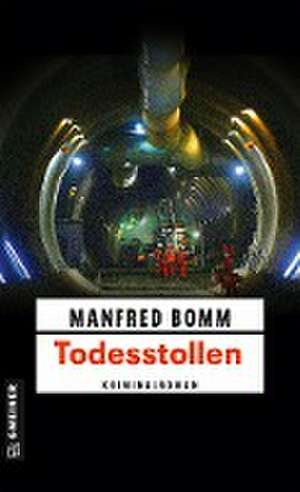 Todesstollen de Manfred Bomm