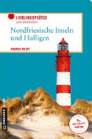 Nordfriesische Inseln und Halligen de Andrea Reidt