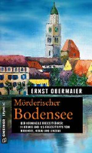 Mörderischer Bodensee de Ernst Obermaier