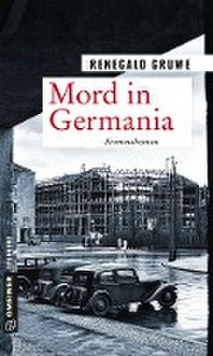 Mord in Germania de Renegald Gruwe