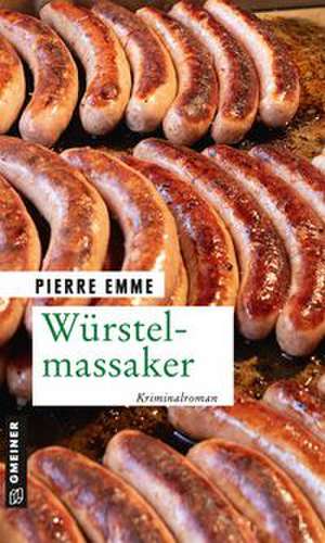 Würstelmassaker de Pierre Emme
