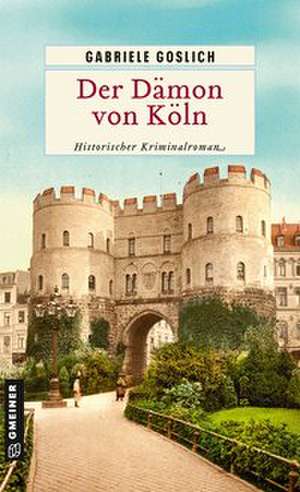 Der Dämon von Köln de Gabriele Goslich