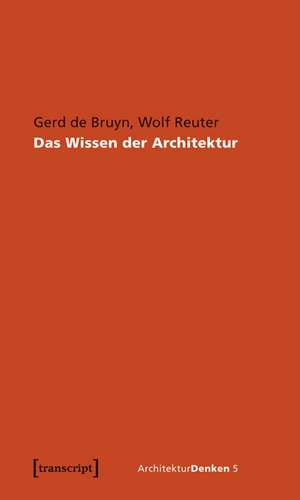 Das Wissen der Architektur: Vom geschlossenen Kreis zum offenen Netz de Gerd de Bruyn