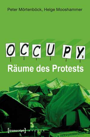 Occupy: Räume des Protests de Peter Mörtenböck