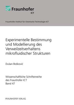 Experimentelle Bestimmung und Modellierung des Verweilzeitverhaltens mikrofluidischer Strukturen de Dusan Boskovic