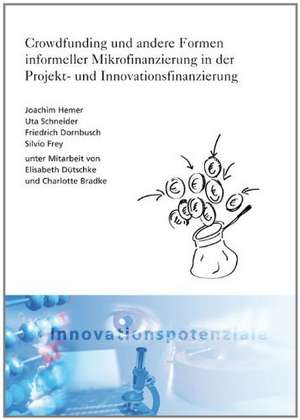 Crowdfunding und andere Formen informeller Mikrofinanzierung in der Projekt- und Innovationsfinanzierung de Joachim Hemer