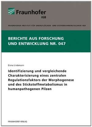 Identifizierung und vergleichende Charakterisierung eines zentralen Regulationsfaktors der Morphogenese und des Stickstoffmetabolismus in humanpathogenen Pilzen de Elena Lindemann