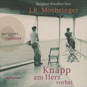 Knapp am Herz vorbei de J. R. Moehringer