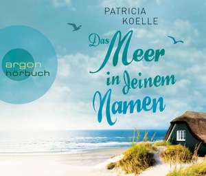 Das Meer in deinem Namen de Patricia Koelle