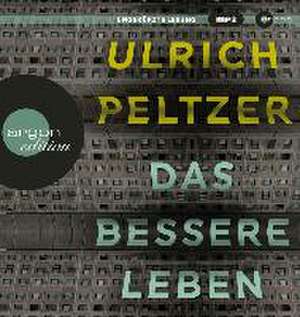 Das bessere Leben de Ulrich Peltzer