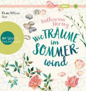 Wie Träume im Sommerwind de Katharina Herzog