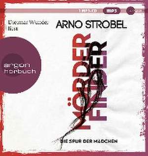 Mörderfinder - Die Spur der Mädchen de Arno Strobel