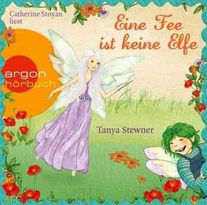 Eine Fee ist keine Elfe de Tanya Stewner