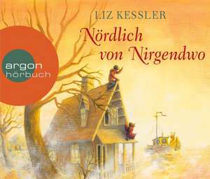 Nördlich von Nirgendwo de Liz Kessler