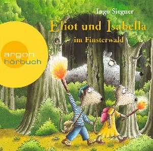 Eliot und Isabella im Finsterwald de Ingo Siegner