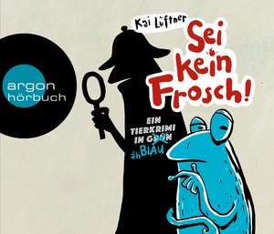 Sei kein Frosch! de Kai Lüftner