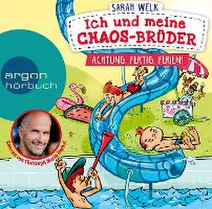 Ich und meine Chaos-Brüder - Achtung, fertig, Ferien! de Sarah Welk