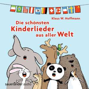 Die schönsten Kinderlieder aus aller Welt de Klaus W. Hoffmann