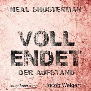 Vollendet - Der Aufstand de Neal Shusterman