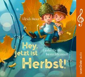 Hey, jetzt ist Herbst! de Ulrich Steier