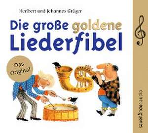 Die große goldene Liederfibel de Heribert Grüger