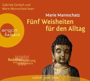 Fünf Weisheiten für den Alltag de Marie Mannschatz