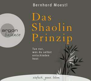 Das Shaolin-Prinzip de Bernhard Moestl