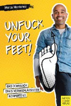 Unfuck your Feet de Marco Montanez