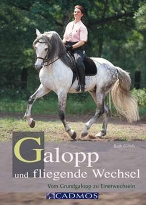 Galopp und fliegende Wechsel de Ruth Giffels